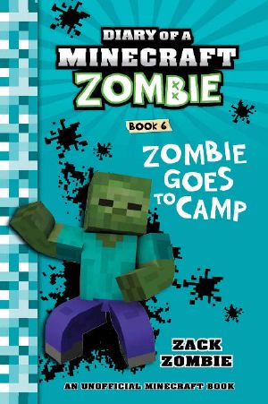 [Diary of a Minecraft Zombie 06] • Zombie Goes to Camp